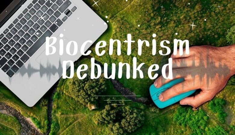 Biocentrism Debunked